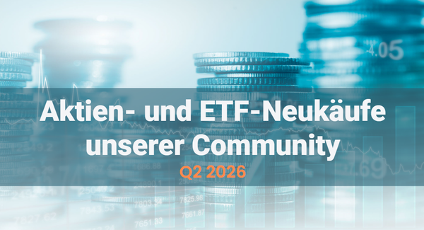 Neukäufe im 2. Quartal: Das waren die Top 5 Wertpapiere unserer Community